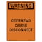 Signmission Safety Sign, OSHA WARNING, 10" Height, Overhead Crane Disconnect, Portrait OS-WS-D-710-V-13677 - alternate 1